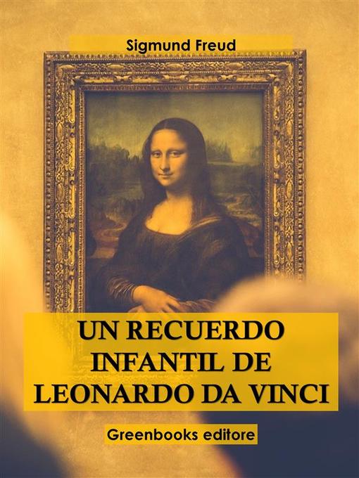 Title details for Un recuerdo infantil de Leonardo Da Vinci by Sigmund Freud - Available